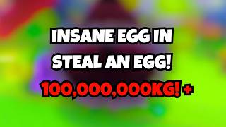 100,000,000+KG EGG IN STEAL AN EGG...