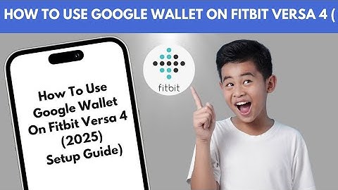 HOW TO USE GOOGLE WALLET ON FITBIT VERSA 4