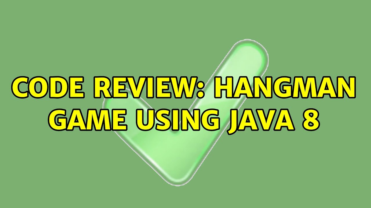 Code Review: Hangman game using Java 8 - YouTube