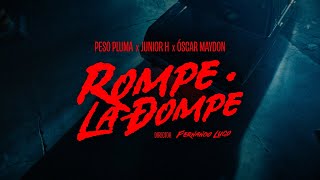 Rompe La Dompe (Video Oficial) - Peso Pluma, Junior H, Oscar Maydon image