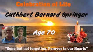 Celebration of Life Cuthbert Bernard Springer