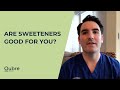 Are sweeteners good for you?