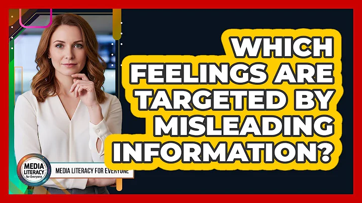 Which Feelings Are Targeted By Misleading Information?