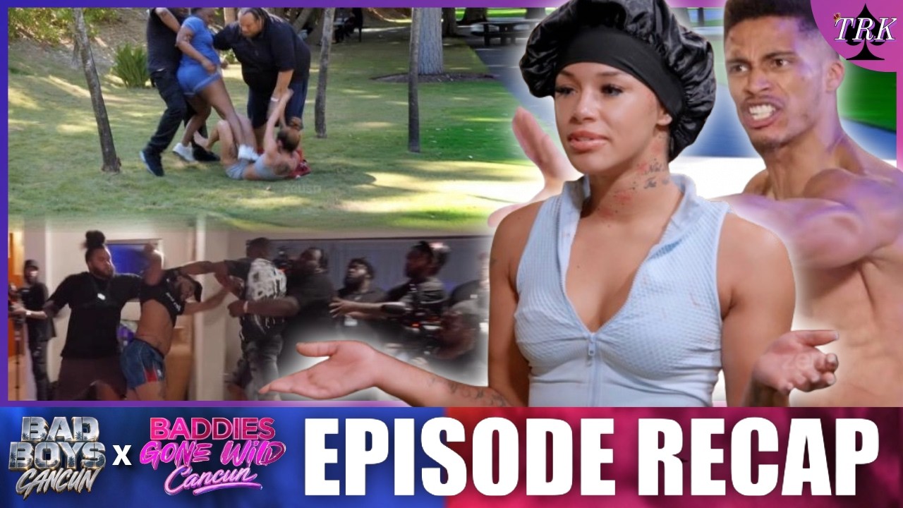 Baddies Gone Wild x Bad Boys: Cancun | Ep 2 & Ep 3 Recap