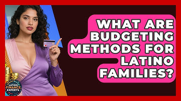 What Are Budgeting Methods For Latino Families? - Latino Finance Experts