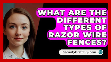 What Are The Different Types Of Razor Wire Fences? - SecurityFirstCorp.com