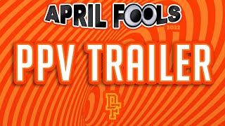 Don't Flop: April Fools 2022 | PPV Trailer