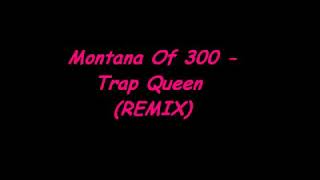 Montana of 300 - Trap Queen (Lyrics)