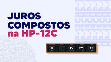 Como calcular juros compostos com a HP12C?