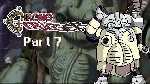 Chrono Trigger [7]: THE MAN!