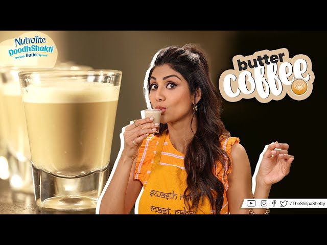 Butter Coffee | बटर कॉफ़ी | Shilpa Shetty Kundra | Nutralite | Healthy Recipes | Art Of Loving Food class=