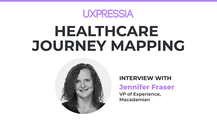 Healthcare Journey Mapping: Interview with Jennife...