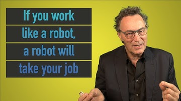 If You Work Like a Robot, A Robot Will Take Your Job. Why our ultimate job is...to be #human!
