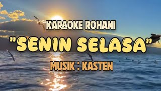 Karaoke Rohani - Senin Selasa | Tanpa Vokal | Lirik Lengkap