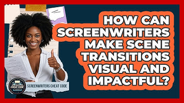 How Can Screenwriters Make Scene Transitions Visual And Impactful? - Screenwriter