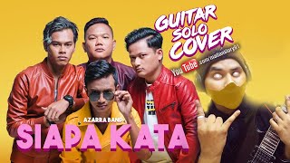 Azarra Band - Siapa Kata (Guitar Solo COVER)