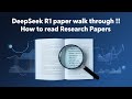 DeepSeek R1 paper walk through !! How to read Research Papers