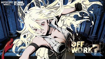 Wuthering Waves EP2.3 — Zani - "Off Work?"