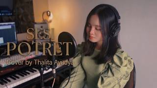 Sesi Potret - eńau feat Ari Lesmana | Cover by Thalita Ayudya