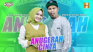 Nazia Marwiana ft Brodin Ageng Music - Anugerah Cinta (Official Live Music)