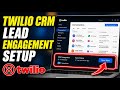 How to configure Twilio for lead engagement tied to CRM - Detailed Guide