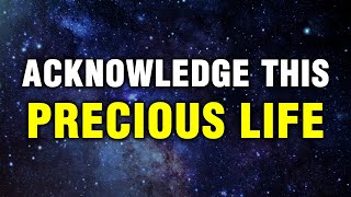 Acknowledge this Precious Life | Value Yourself | Powerful Affirmations for Self-Love | Manifest