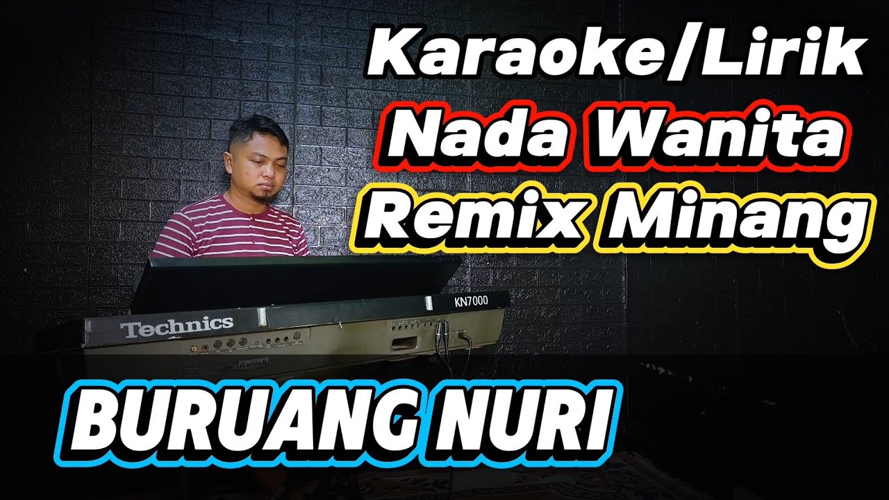 BURUANG NURI ( Remix Minang ) - Karaoke/Lirik Nada WANITA