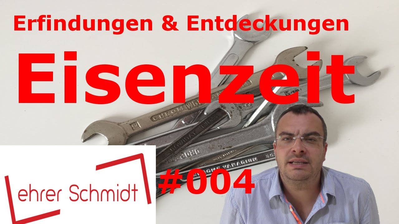 004 - Eisenzeit | Erfindungen Und Entdeckungen | Geschichte | Lehrerschmidt  - Youtube