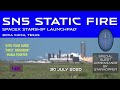 2020 07 30 SN5 Static Fire 2nd Edition w Starhopper - SpaceX Starship Boca Chica