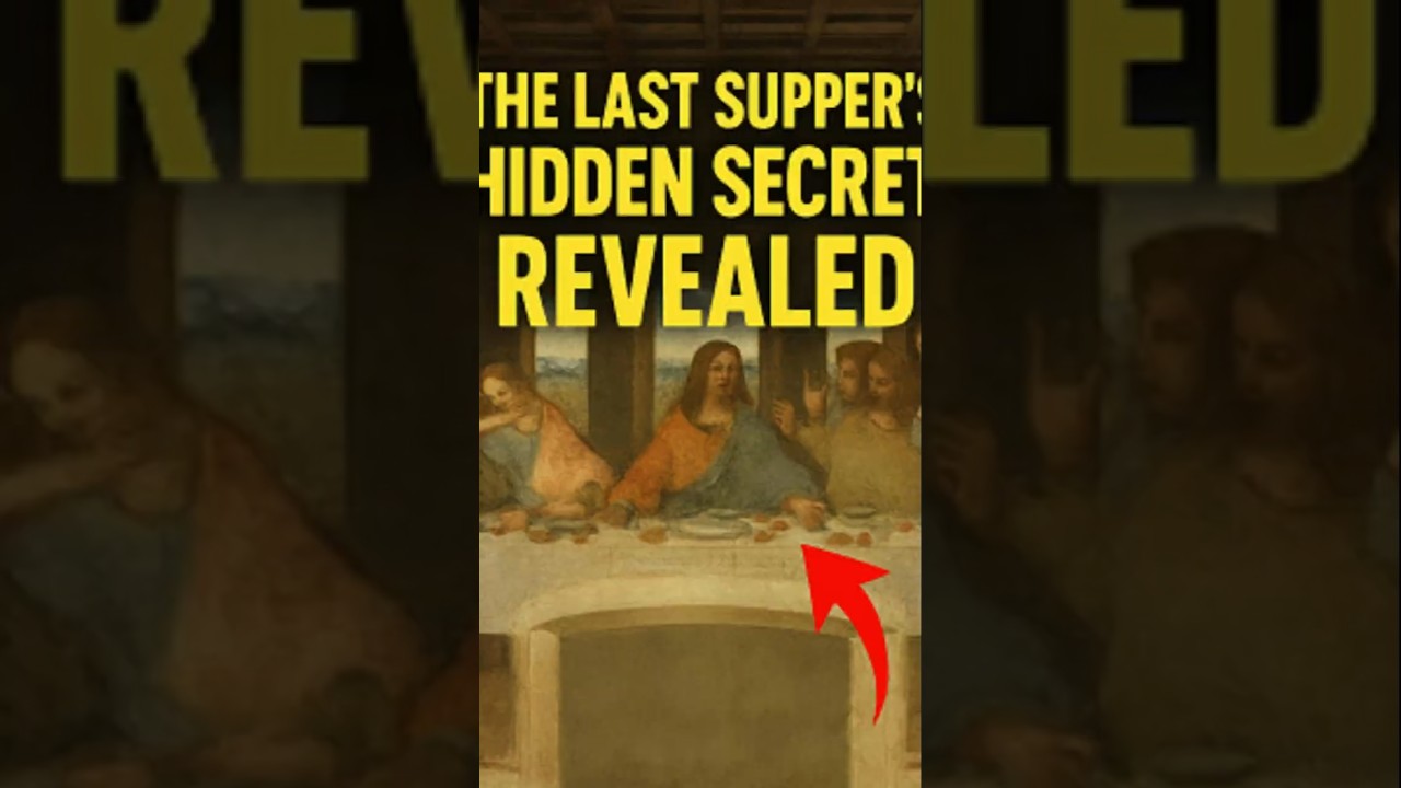 The Last Supper’s Hidden Secret Revealed