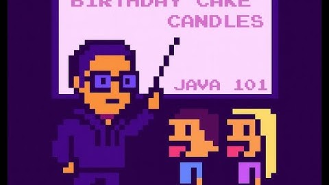 Birthday Cake Candles - HackerRank | JAVA