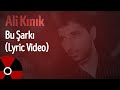 Ali Kınık Bu Şarkı Official Lyric Video Ali Kınık Bu Şarkı Official Lyric Video