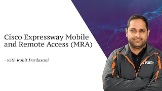 INE Live Webinar: Cisco Expressway Mobile and Remote Access MRA