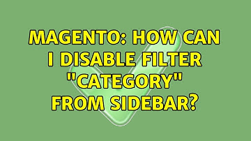 Magento: How can I disable filter "category" from Sidebar? (5 Solutions!!)