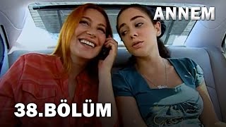 Annem 38. Bölüm - FULL Bölüm