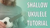 Lady Gaga Bradley Cooper Shallow Easy Ukulele Tutorial With Chords Lyrics Youtube