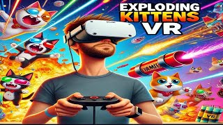 Exploding Kittens VR — Full Gameplay