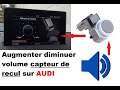 Augmenter diminuer volume capteur de recul AUDI A3 S3 RS3 8v et autres audi