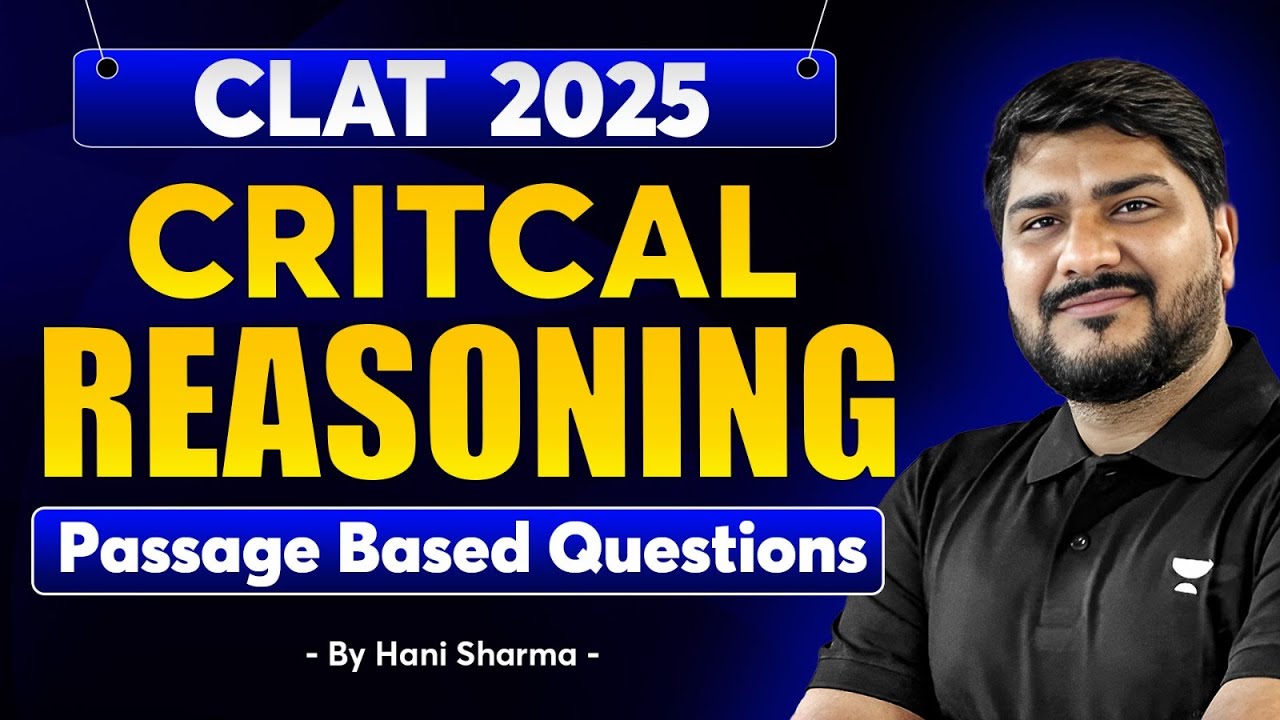 Critcal Reasoning Passage Based Questions | CLAT 2025 | Hani Sharma ...