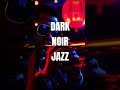 Dark Jazz Smooth Cool and Chill #music #jazz #noirjazz #urbanjazzvibes
