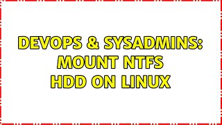 DevOps & SysAdmins: Mount NTFS HDD on linux Net Worth