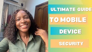The Ultimate Guide to Mobile Device Security.📱