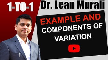 Example and Components of Variation(1-TO-1 Session with Dr. Lean Murali)