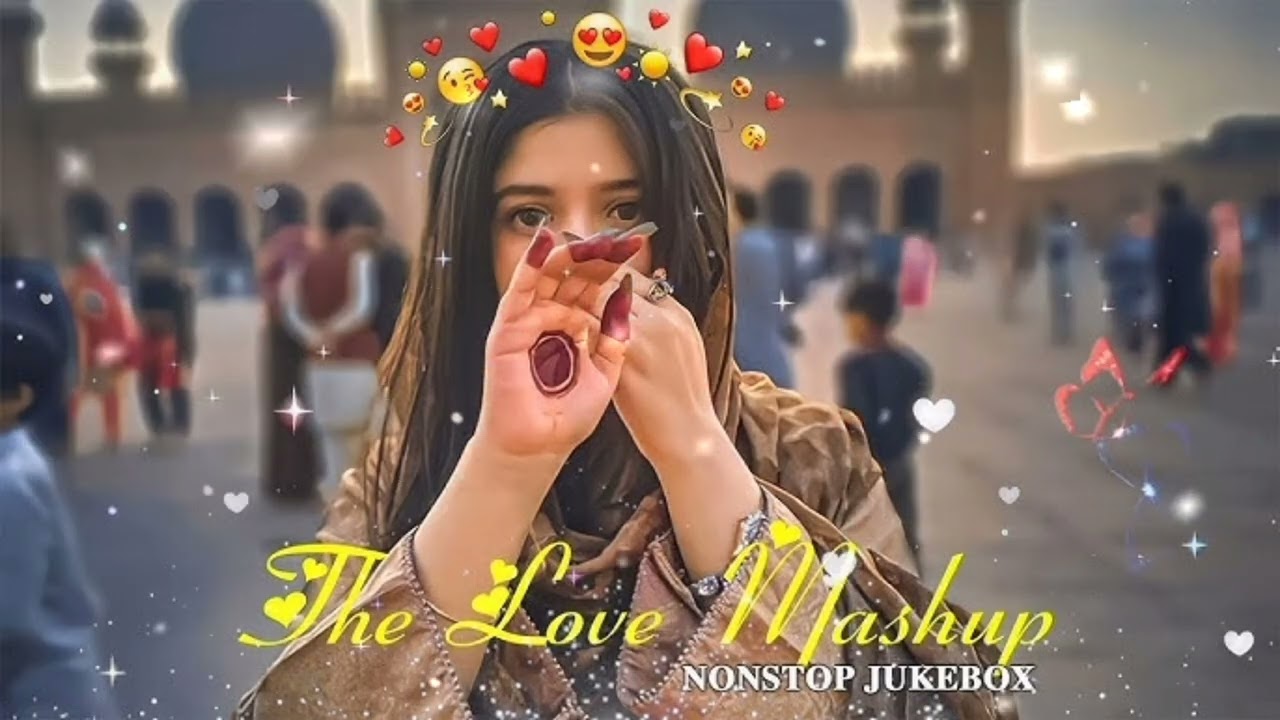 THE LOVE MASHUP 🎶 HINDI ROMANTIC BOLLYWOOD SONG