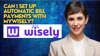 Can I set up automatic bill payments with MyWisely?