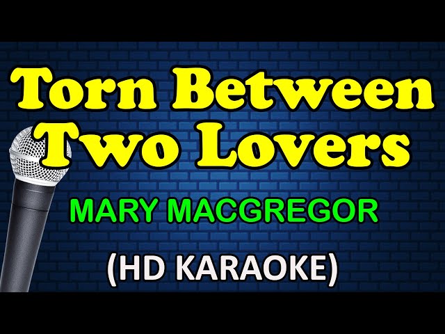 TORN BETWEEN TWO LOVERS - Mary MacGregor (HD Karaoke) class=