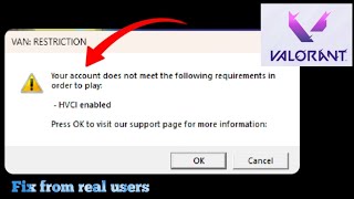 VAN: RESTRICTION Your account does not meet the following requirements in order to play HVCI enabled