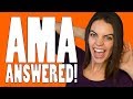 Ask Me Anything ANSWERED!