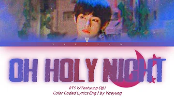 [JUNGKOOK COVER VER.] V (BTS/뷔) - "Oh Holy Night" *HOW WOULD* [Color Coded Lyrics Eng | by Vaeyung]