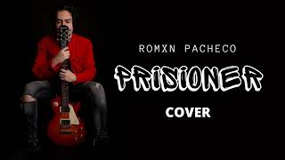 Prisioner - Romxn Pacheco